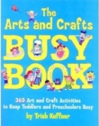 Image for The arts and crafts busy book