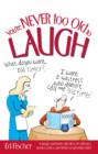 Image for You&#39;re never too old to laugh  : a laugh-out-loud collection of cartoons, jokes and trivia for growing older