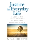 Image for Justice In Everyday Life: A Look at the Social Principles of The United Methodist Church