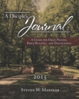 Image for Disciple&#39;s Journal 2015: A Guide for Daily Prayer, Bible Reading, and Discipleship
