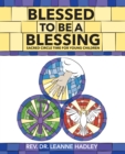 Image for Blessed to be a Blessing: Sacred Circle Time for Young Children