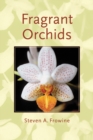 Image for Fragrant orchids  : a guide to selecting, growing, and enjoying