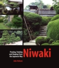 Image for Niwaki  : pruning, training and shaping trees the Japanese way