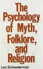 Image for The Psychology of Myth, Folklore, and Religion