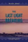 Image for The Last Light Breaking : Living Among Alaska&#39;s Inupiat