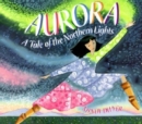 Image for Aurora : A Tale of the Northern Lights