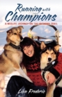 Image for Running with Champions : A Midlife Journey on the Iditarod Trail