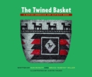 Image for The Twined Basket : A Story and Activity Book for Ages 10 - 12