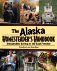 Image for The Alaska homesteader&#39;s handbook  : independent living on the last frontier