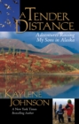 Image for Tender Distance: Adventures Raising My Sons in Alaska