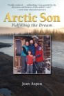 Image for Arctic Son : Fulfilling the Dream