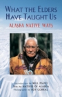Image for What the Elders have taught us: alaska native ways