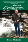 Image for Grant&#39;s Getaways: 101 Oregon Adventures
