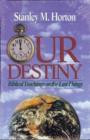 Image for Our Destiny : Biblical Teachings on the Last Things