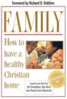 Image for Family : How to Have a Healthy Christian Home