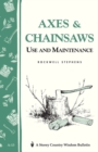 Image for Axes &amp; Chainsaws : Use and Maintenance / A Storey Country Wisdom Bulletin  A-13