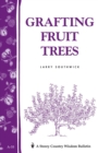 Image for Grafting Fruit Trees : Storey&#39;s Country Wisdom Bulletin A-35