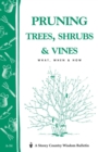 Image for Pruning Trees, Shrubs &amp; Vines : Storey&#39;s Country Wisdom Bulletin A-54
