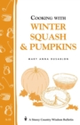 Image for Cooking with Winter Squash &amp; Pumpkins : Storey&#39;s Country Wisdom Bulletin A-55