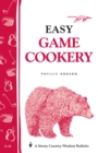 Image for Easy Game Cookery: Storey&#39;s Country Wisdom Bulletin  A.56