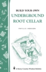 Image for Build Your Own Underground Root Cellar : Storey Country Wisdom Bulletin A-76
