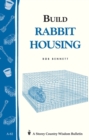 Image for Build Rabbit Housing : Storey Country Wisdom Bulletin A-82