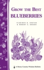 Image for Grow the Best Blueberries : Storey&#39;s Country Wisdom Bulletin A-89