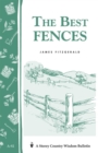 Image for The Best Fences : Storey&#39;s Country Wisdom Bulletin A-92