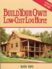 Image for Build Your Own Low-Cost Log Home