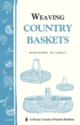 Image for Weaving Country Baskets : Storey Country Wisdom Bulletin A-159