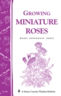 Image for Growing Miniature Roses: Storey&#39;s Country Wisdom Bulletin  A.116