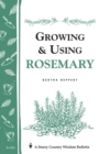 Image for Growing &amp; Using Rosemary : Storey&#39;s Country Wisdom Bulletin A-161