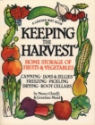 Image for Keeping the Harvest : Discover the Homegrown Goodness of Putting Up Your Own Fruits, Vegetables &amp; Herbs