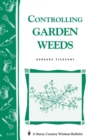 Image for Controlling Garden Weeds : Storey&#39;s Country Wisdom Bulletin A-171