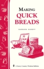 Image for Making Quick Breads : Storey&#39;s Country Wisdom Bulletin A-135