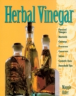 Image for Herbal Vinegar : Flavored Vinegars, Mustards, Chutneys, Preserves, Conserves, Salsas, Cosmetic Uses, Household Tips