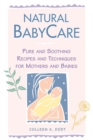 Image for Natural babycare  : pure and soothing recipes and techniques for mothers and babies