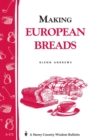 Image for Making European Breads : Storey&#39;s Country Wisdom Bulletin A-172