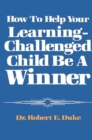 Image for How to Help Your Learning-Challenged Child Be a Winner