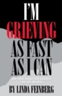 Image for I&#39;m Grieving as Fast as I Can