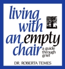Image for Living with an Empty Chair : A Guide Through Grief