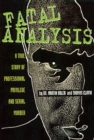 Image for Fatal Analysis : A True Story of Professional Privilege and Serial Murder