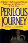 Image for Perilous Journey : A Mother&#39;s International Quest to Rescue Her Children