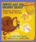 Image for David and the worry beast: helping children cope with anxiety