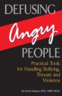 Image for Defusing angry people: practical tools for handling bullying, threats, and violence