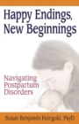 Image for Happy endings, new beginnings: navigating postpartum disorders
