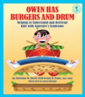 Image for Owen Has Burgers and Drum: Helping to Understand and Befriend Kids with Asperger&#39;s Syndrome