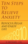 Image for Ten steps to relieve anxiety: refocus, relax, and enjoy life