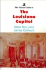 Image for Pelican Guide to the Louisiana Capitol, The