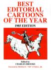 Image for Best Editorial Cartoons of the Year : 1985 Edition